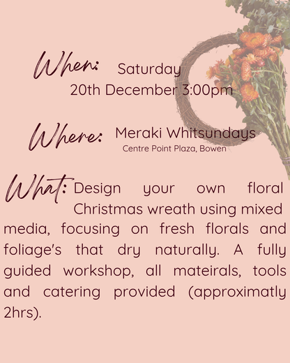 Fresh Floral Wreath Workshop Saturday 20th December 3:00pm