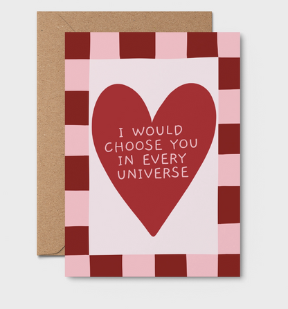 I'd Choose You In Every Universe | Rosalie Card